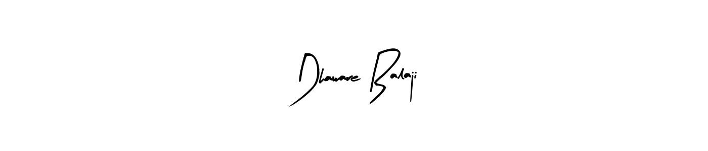 How to make Dhaware Balaji signature? Arty Signature is a professional autograph style. Create handwritten signature for Dhaware Balaji name. Dhaware Balaji signature style 8 images and pictures png