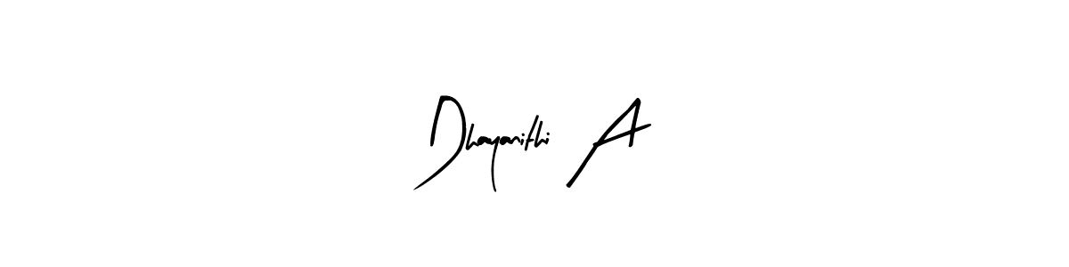 Create a beautiful signature design for name Dhayanithi A. With this signature (Arty Signature) fonts, you can make a handwritten signature for free. Dhayanithi A signature style 8 images and pictures png
