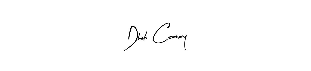 Also You can easily find your signature by using the search form. We will create Dhoti Cermony name handwritten signature images for you free of cost using Arty Signature sign style. Dhoti Cermony signature style 8 images and pictures png