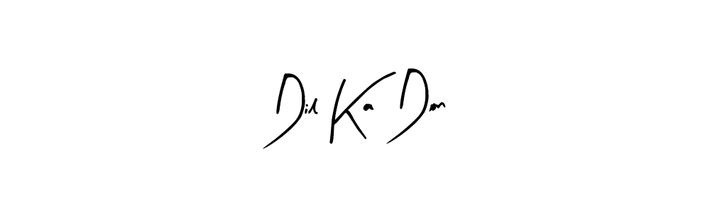 Make a beautiful signature design for name Dil Ka Don. Use this online signature maker to create a handwritten signature for free. Dil Ka Don signature style 8 images and pictures png