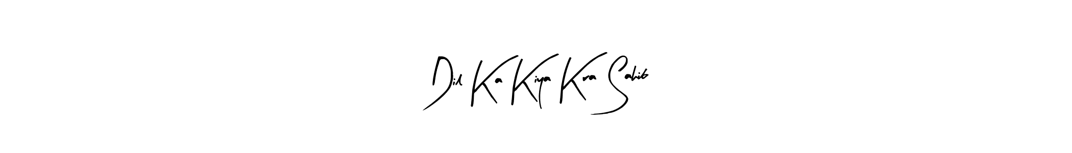 This is the best signature style for the Dil Ka Kiya Kra Sahib name. Also you like these signature font (Arty Signature). Mix name signature. Dil Ka Kiya Kra Sahib signature style 8 images and pictures png