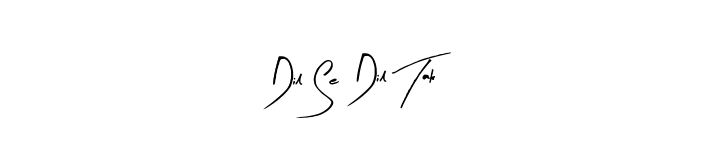 Once you've used our free online signature maker to create your best signature Arty Signature style, it's time to enjoy all of the benefits that Dil Se Dil Tak name signing documents. Dil Se Dil Tak signature style 8 images and pictures png