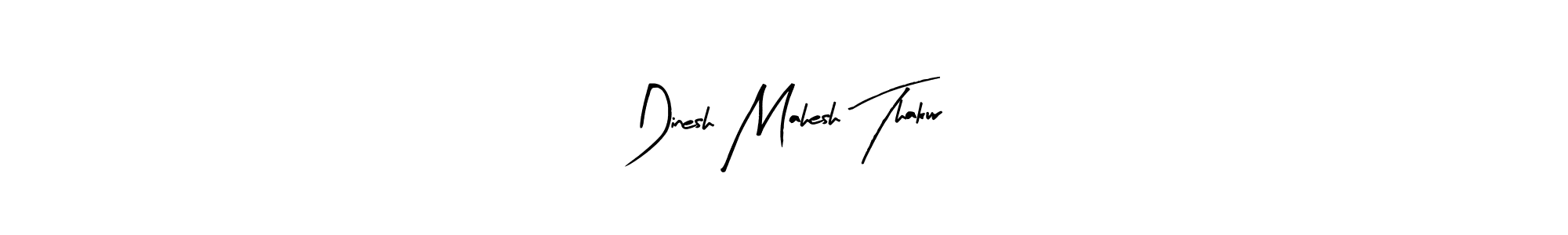 Use a signature maker to create a handwritten signature online. With this signature software, you can design (Arty Signature) your own signature for name Dinesh Mahesh Thakur. Dinesh Mahesh Thakur signature style 8 images and pictures png