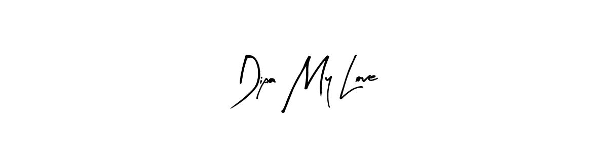 Also we have Dipa My Love name is the best signature style. Create professional handwritten signature collection using Arty Signature autograph style. Dipa My Love signature style 8 images and pictures png