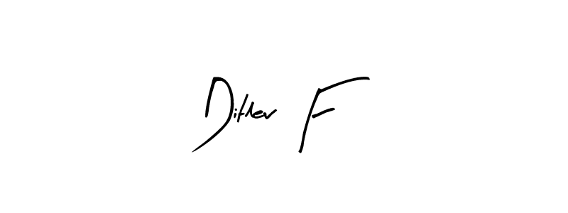 Also we have Ditlev F name is the best signature style. Create professional handwritten signature collection using Arty Signature autograph style. Ditlev F signature style 8 images and pictures png