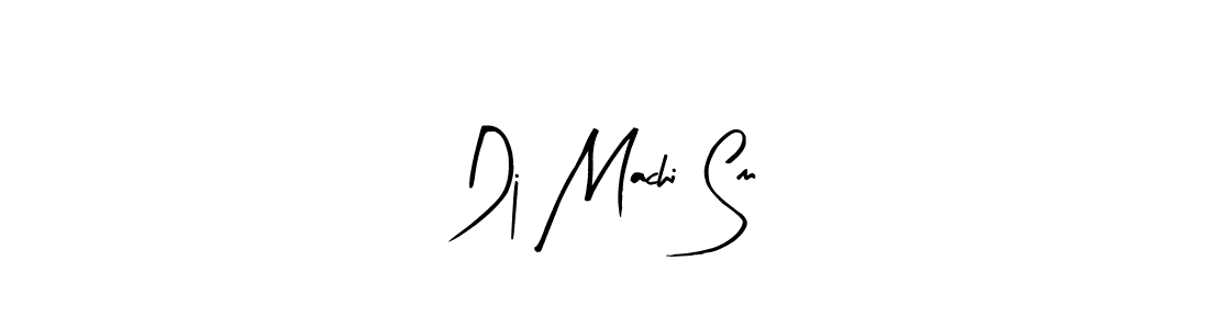 Also we have Dj Machi Sm name is the best signature style. Create professional handwritten signature collection using Arty Signature autograph style. Dj Machi Sm signature style 8 images and pictures png