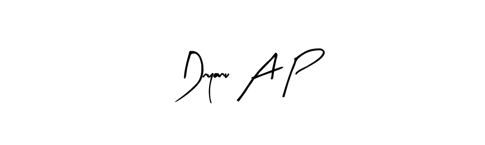 You should practise on your own different ways (Arty Signature) to write your name (Dnyanu A P) in signature. don't let someone else do it for you. Dnyanu A P signature style 8 images and pictures png
