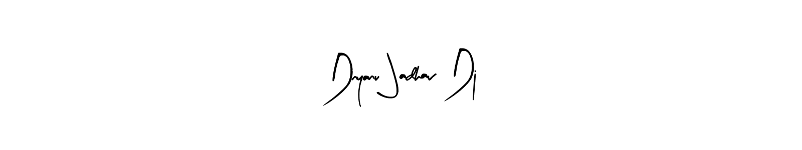 How to make Dnyanu Jadhav Dj signature? Arty Signature is a professional autograph style. Create handwritten signature for Dnyanu Jadhav Dj name. Dnyanu Jadhav Dj signature style 8 images and pictures png