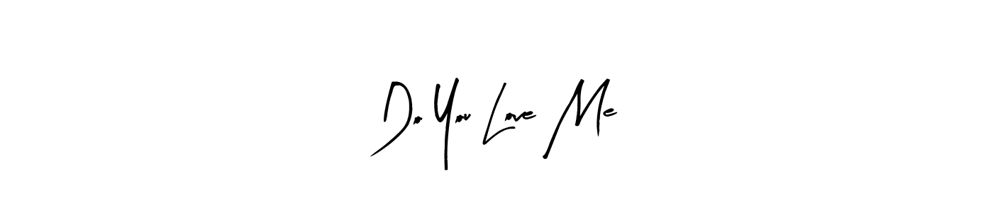 See photos of Do You Love Me official signature by Spectra . Check more albums & portfolios. Read reviews & check more about Arty Signature font. Do You Love Me signature style 8 images and pictures png