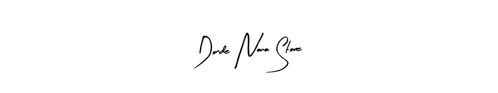 Design your own signature with our free online signature maker. With this signature software, you can create a handwritten (Arty Signature) signature for name Donde Nana Store. Donde Nana Store signature style 8 images and pictures png