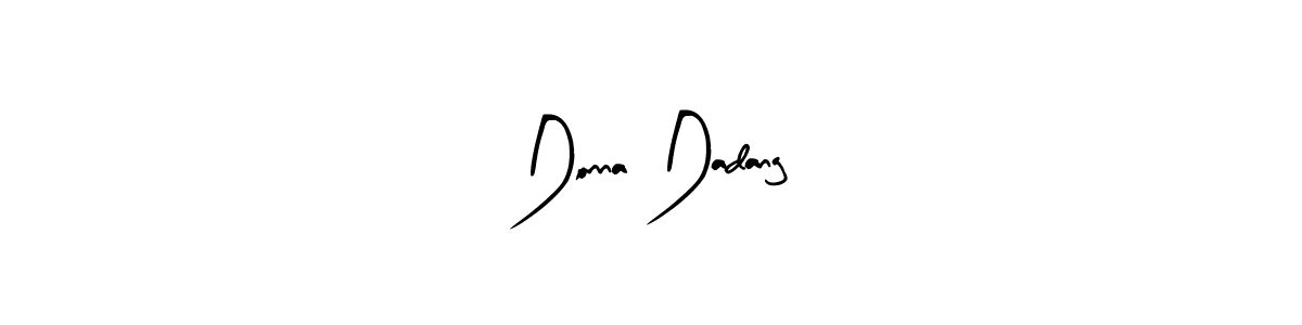 You should practise on your own different ways (Arty Signature) to write your name (Donna Dadang) in signature. don't let someone else do it for you. Donna Dadang signature style 8 images and pictures png