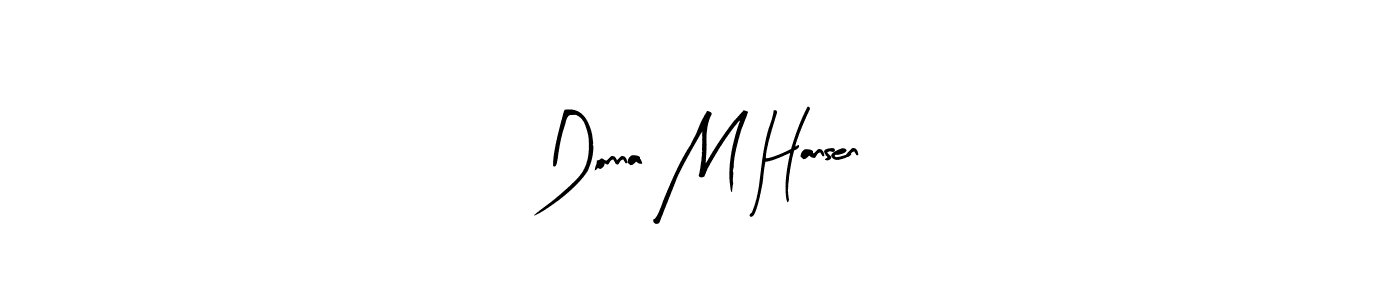 Donna M Hansen stylish signature style. Best Handwritten Sign (Arty Signature) for my name. Handwritten Signature Collection Ideas for my name Donna M Hansen. Donna M Hansen signature style 8 images and pictures png