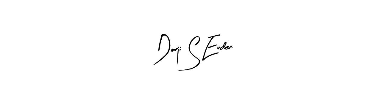 You should practise on your own different ways (Arty Signature) to write your name (Dorji S Euden) in signature. don't let someone else do it for you. Dorji S Euden signature style 8 images and pictures png