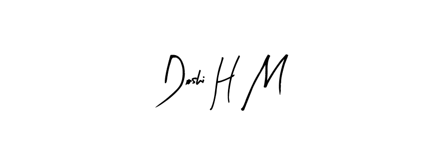 Arty Signature is a professional signature style that is perfect for those who want to add a touch of class to their signature. It is also a great choice for those who want to make their signature more unique. Get Doshi H M name to fancy signature for free. Doshi H M signature style 8 images and pictures png