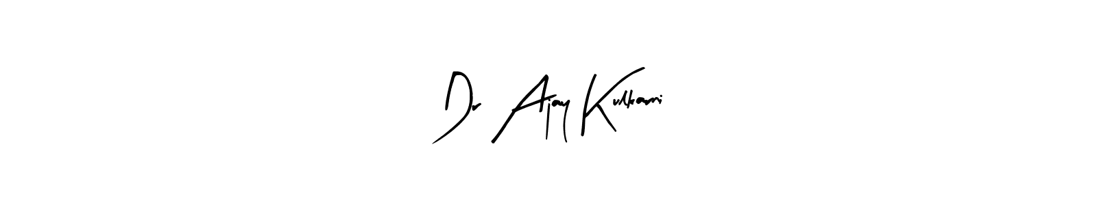 How to make Dr Ajay Kulkarni signature? Arty Signature is a professional autograph style. Create handwritten signature for Dr Ajay Kulkarni name. Dr Ajay Kulkarni signature style 8 images and pictures png
