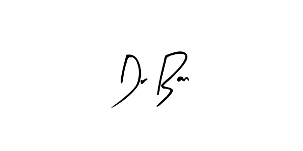 Create a beautiful signature design for name Dr Ban. With this signature (Arty Signature) fonts, you can make a handwritten signature for free. Dr Ban signature style 8 images and pictures png