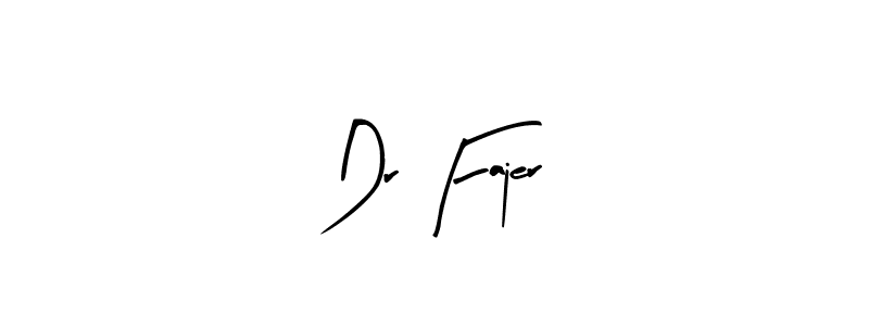 Use a signature maker to create a handwritten signature online. With this signature software, you can design (Arty Signature) your own signature for name Dr Fajer. Dr Fajer signature style 8 images and pictures png