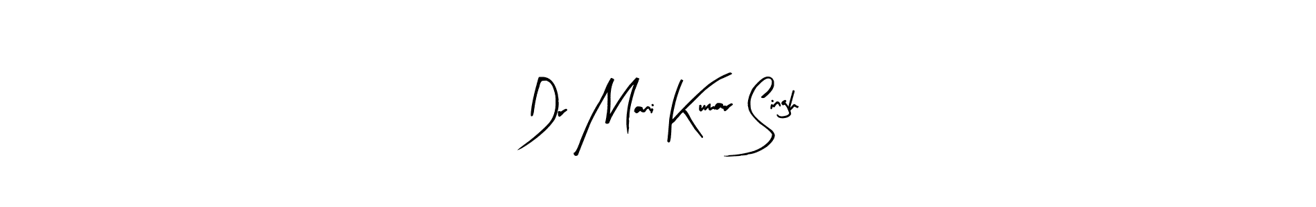 Make a beautiful signature design for name Dr Mani Kumar Singh. Use this online signature maker to create a handwritten signature for free. Dr Mani Kumar Singh signature style 8 images and pictures png