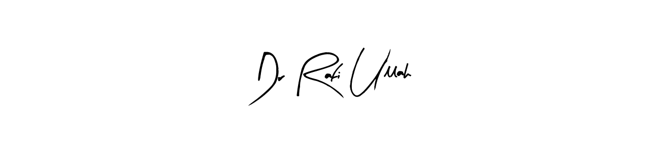 Make a beautiful signature design for name Dr Rafi Ullah. With this signature (Arty Signature) style, you can create a handwritten signature for free. Dr Rafi Ullah signature style 8 images and pictures png