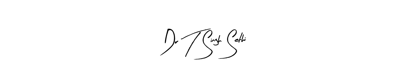 Create a beautiful signature design for name Dr T Singh Sethi. With this signature (Arty Signature) fonts, you can make a handwritten signature for free. Dr T Singh Sethi signature style 8 images and pictures png