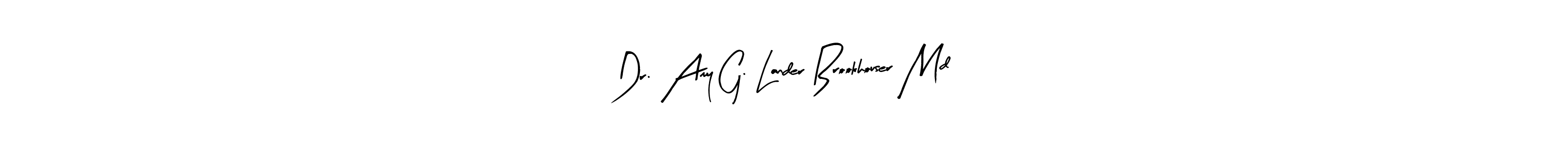 Make a short Dr. Amy G. Lander Brookhouser Md signature style. Manage your documents anywhere anytime using Arty Signature. Create and add eSignatures, submit forms, share and send files easily. Dr. Amy G. Lander Brookhouser Md signature style 8 images and pictures png