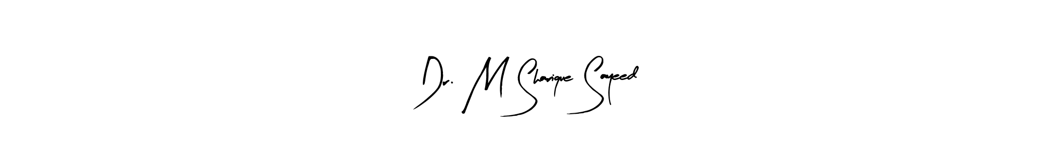 How to make Dr. M Sharique Sayeed name signature. Use Arty Signature style for creating short signs online. This is the latest handwritten sign. Dr. M Sharique Sayeed signature style 8 images and pictures png