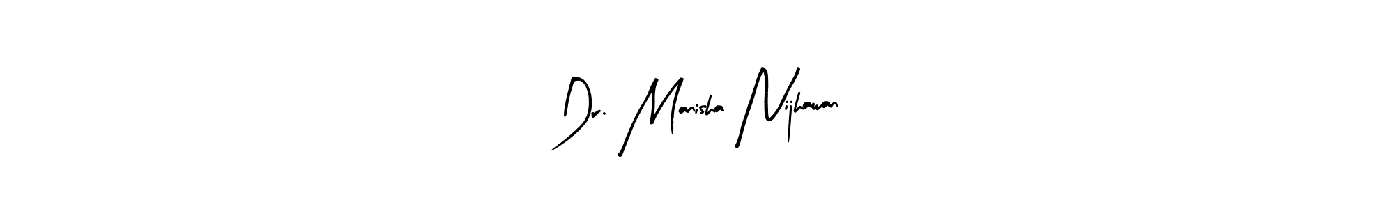 Create a beautiful signature design for name Dr. Manisha Nijhawan. With this signature (Arty Signature) fonts, you can make a handwritten signature for free. Dr. Manisha Nijhawan signature style 8 images and pictures png