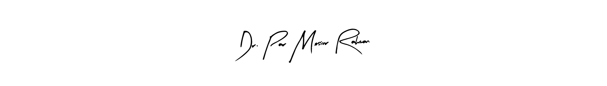 Use a signature maker to create a handwritten signature online. With this signature software, you can design (Arty Signature) your own signature for name Dr. Par Mosiur Rahman. Dr. Par Mosiur Rahman signature style 8 images and pictures png