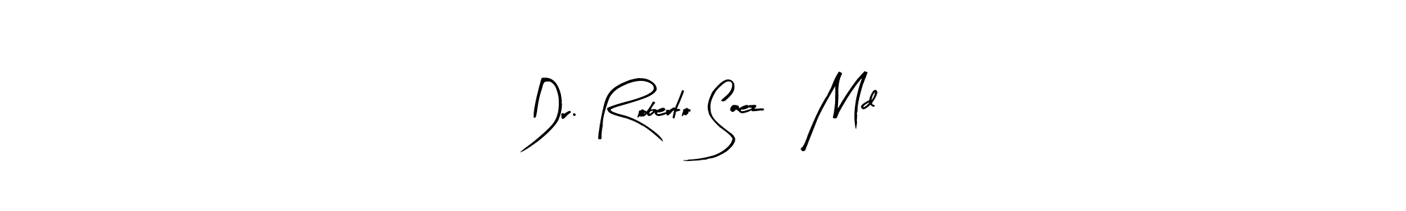 Make a beautiful signature design for name Dr. Roberto Saez, Md. With this signature (Arty Signature) style, you can create a handwritten signature for free. Dr. Roberto Saez, Md signature style 8 images and pictures png