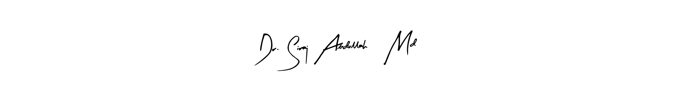 Arty Signature is a professional signature style that is perfect for those who want to add a touch of class to their signature. It is also a great choice for those who want to make their signature more unique. Get Dr. Siraj Abdullah, Md name to fancy signature for free. Dr. Siraj Abdullah, Md signature style 8 images and pictures png