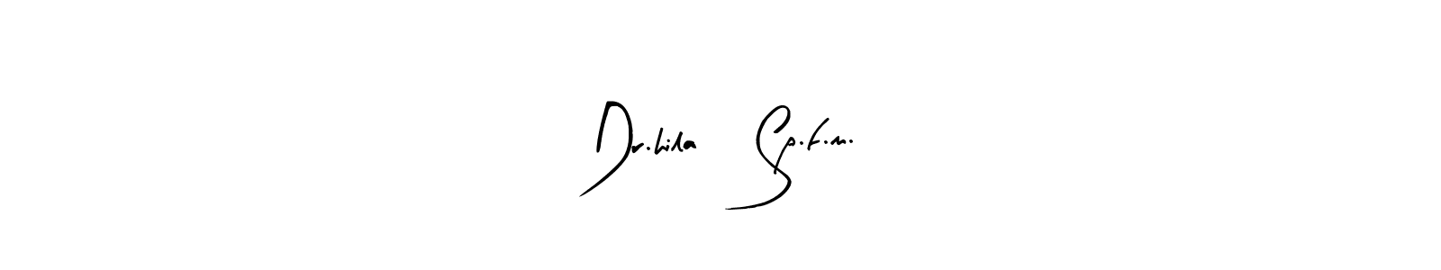 Dr.hila, Sp.f.m. stylish signature style. Best Handwritten Sign (Arty Signature) for my name. Handwritten Signature Collection Ideas for my name Dr.hila, Sp.f.m.. Dr.hila, Sp.f.m. signature style 8 images and pictures png