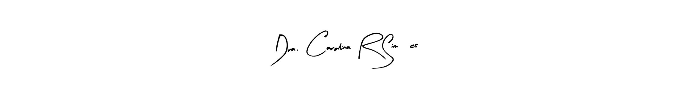 How to make Dra. Carolina R Simões signature? Arty Signature is a professional autograph style. Create handwritten signature for Dra. Carolina R Simões name. Dra. Carolina R Simões signature style 8 images and pictures png