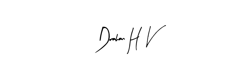 Also we have Drahan H V name is the best signature style. Create professional handwritten signature collection using Arty Signature autograph style. Drahan H V signature style 8 images and pictures png