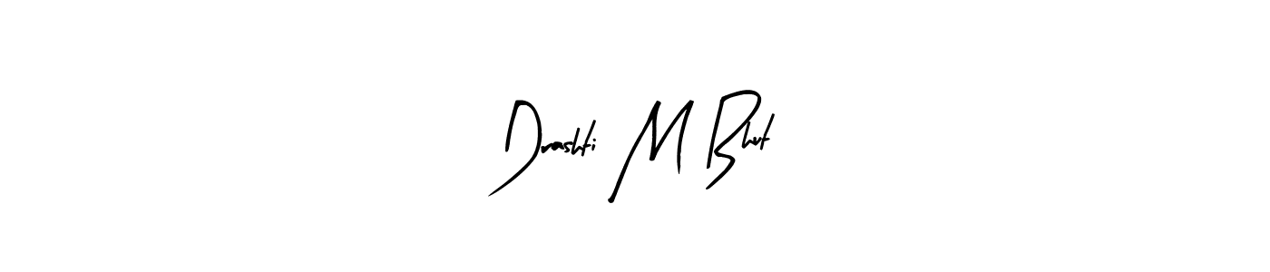 How to make Drashti M Bhut signature? Arty Signature is a professional autograph style. Create handwritten signature for Drashti M Bhut name. Drashti M Bhut signature style 8 images and pictures png