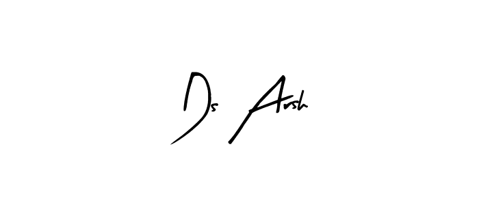Also we have Ds Arsh name is the best signature style. Create professional handwritten signature collection using Arty Signature autograph style. Ds Arsh signature style 8 images and pictures png