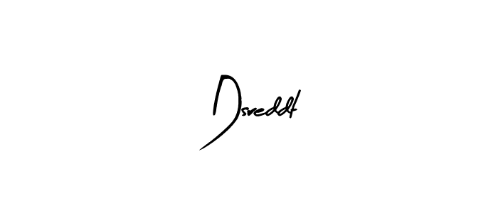 You should practise on your own different ways (Arty Signature) to write your name (Dsreddt) in signature. don't let someone else do it for you. Dsreddt signature style 8 images and pictures png