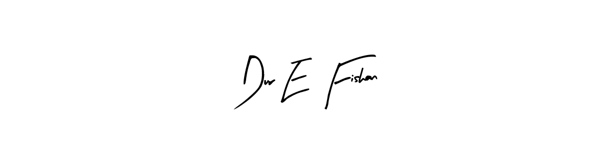 How to make Dur E Fishan signature? Arty Signature is a professional autograph style. Create handwritten signature for Dur E Fishan name. Dur E Fishan signature style 8 images and pictures png
