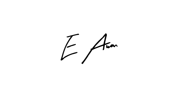 Also we have E Awan name is the best signature style. Create professional handwritten signature collection using Arty Signature autograph style. E Awan signature style 8 images and pictures png