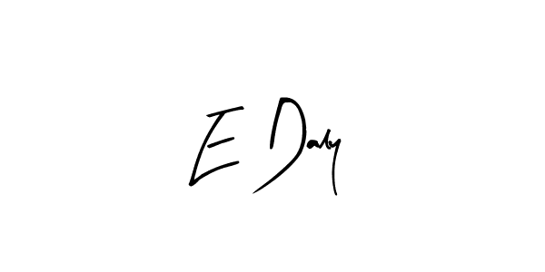 Also we have E Daly name is the best signature style. Create professional handwritten signature collection using Arty Signature autograph style. E Daly signature style 8 images and pictures png