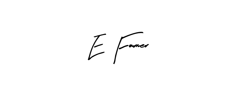 Also we have E Farmer name is the best signature style. Create professional handwritten signature collection using Arty Signature autograph style. E Farmer signature style 8 images and pictures png