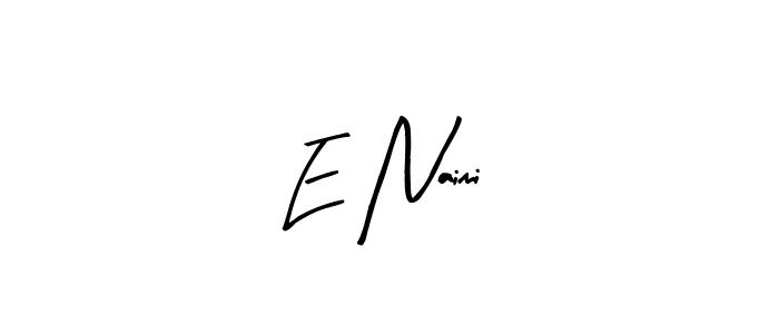 How to make E Naimi signature? Arty Signature is a professional autograph style. Create handwritten signature for E Naimi name. E Naimi signature style 8 images and pictures png
