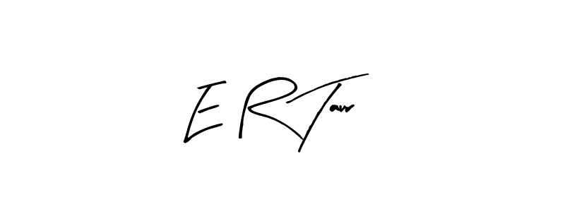 Design your own signature with our free online signature maker. With this signature software, you can create a handwritten (Arty Signature) signature for name E R Taur. E R Taur signature style 8 images and pictures png