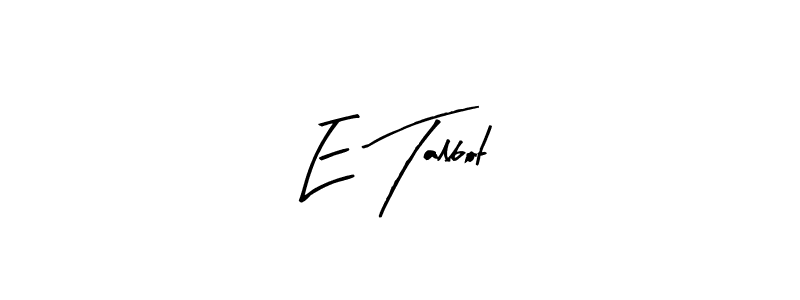 You can use this online signature creator to create a handwritten signature for the name E Talbot. This is the best online autograph maker. E Talbot signature style 8 images and pictures png