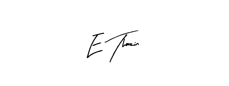 Also we have E Thazin name is the best signature style. Create professional handwritten signature collection using Arty Signature autograph style. E Thazin signature style 8 images and pictures png