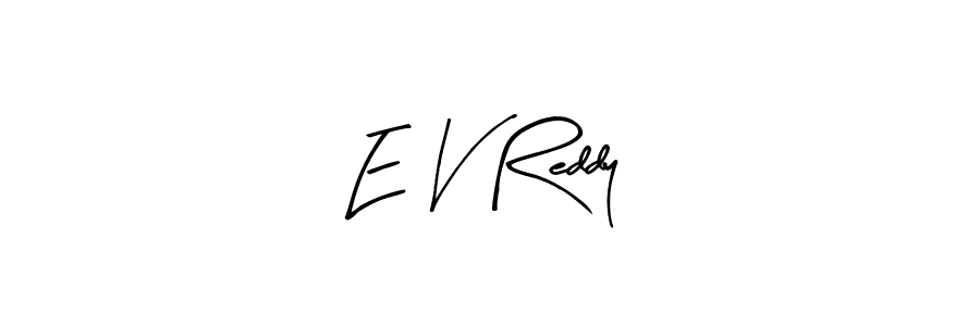 Make a beautiful signature design for name E V Reddy. With this signature (Arty Signature) style, you can create a handwritten signature for free. E V Reddy signature style 8 images and pictures png