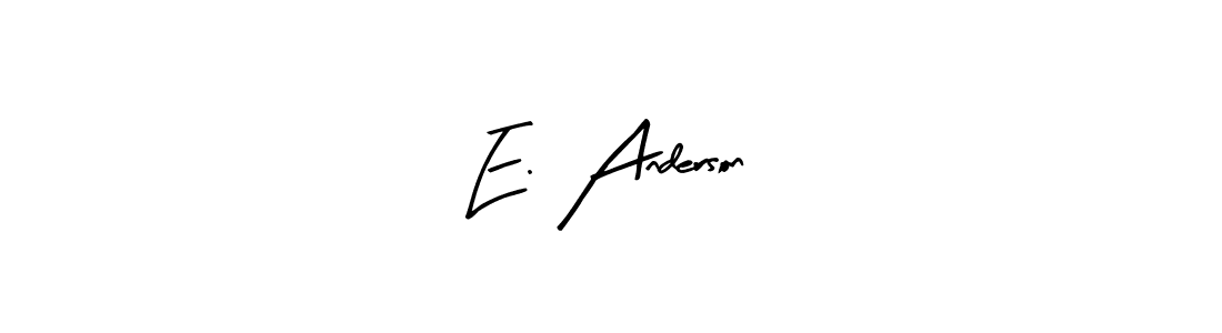 Arty Signature is a professional signature style that is perfect for those who want to add a touch of class to their signature. It is also a great choice for those who want to make their signature more unique. Get E. Anderson name to fancy signature for free. E. Anderson signature style 8 images and pictures png