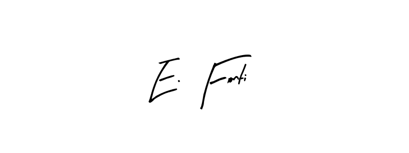 You should practise on your own different ways (Arty Signature) to write your name (E. Fonti) in signature. don't let someone else do it for you. E. Fonti signature style 8 images and pictures png