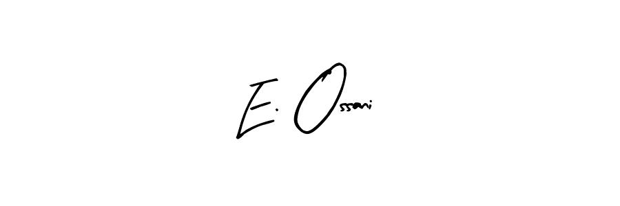 Make a short E. Ossani signature style. Manage your documents anywhere anytime using Arty Signature. Create and add eSignatures, submit forms, share and send files easily. E. Ossani signature style 8 images and pictures png