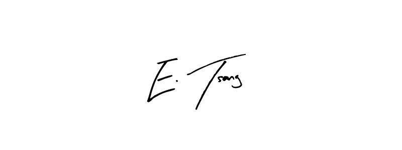 It looks lik you need a new signature style for name E. Tsang. Design unique handwritten (Arty Signature) signature with our free signature maker in just a few clicks. E. Tsang signature style 8 images and pictures png