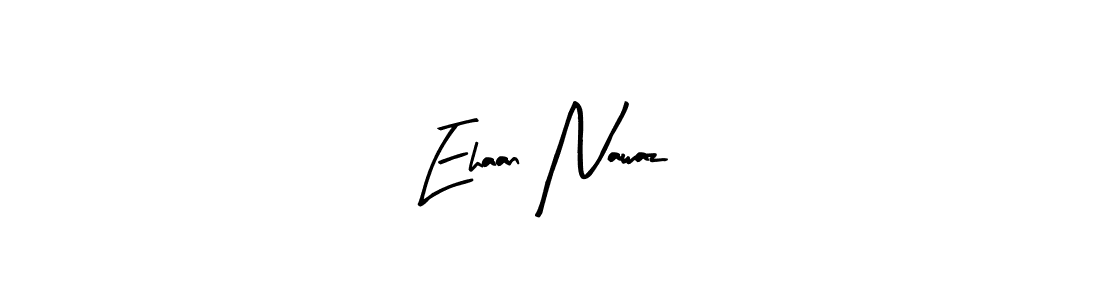 Design your own signature with our free online signature maker. With this signature software, you can create a handwritten (Arty Signature) signature for name Ehaan Nawaz. Ehaan Nawaz signature style 8 images and pictures png